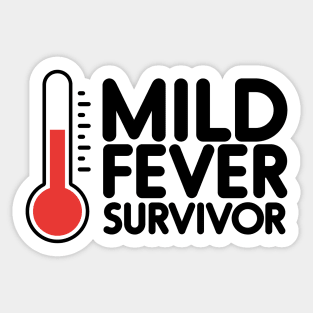 Mild Fever Survivor - black Sticker